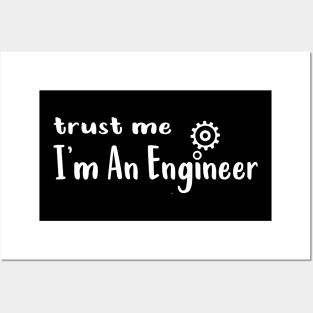 trust me I'm an engineer Posters and Art